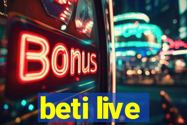 beti live